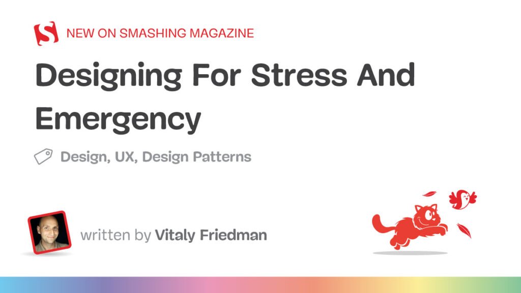 Projetando para estresse e emergência - Smashing Magazine