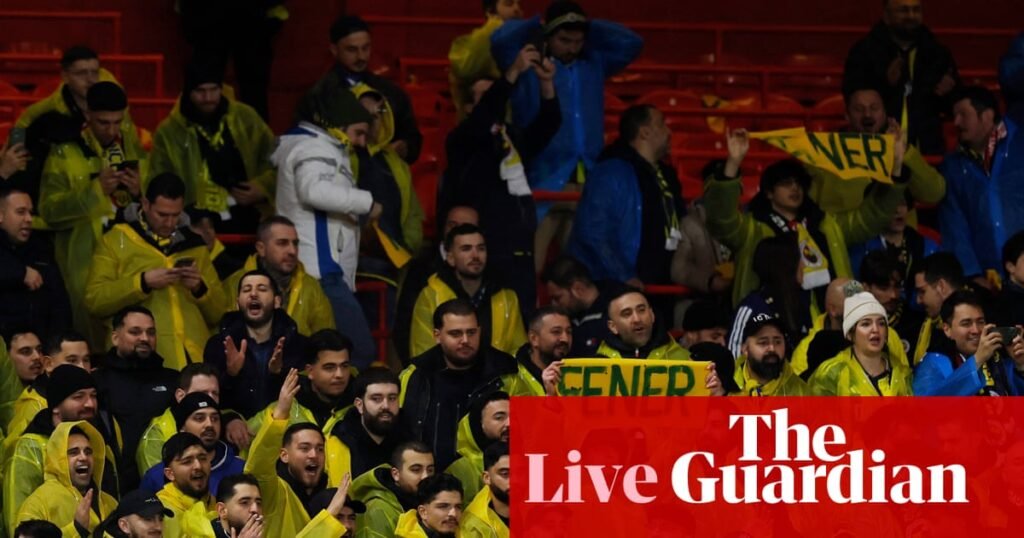 Nottingham Forest x Fenerbahçe: playoffs da fase eliminatória da Liga Europa, segunda mão – ao vivo | Liga Europa