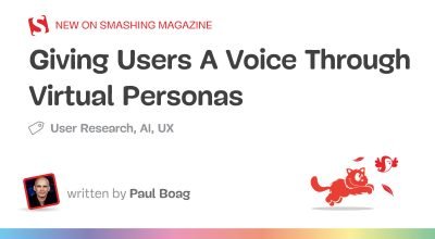 Dando voz aos usuários por meio de personas virtuais - Smashing Magazine