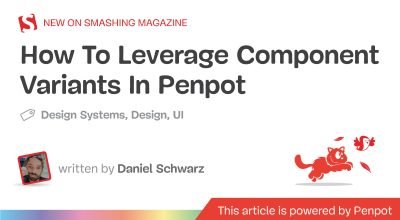 Como aproveitar variantes de componentes no Penpot - Smashing Magazine