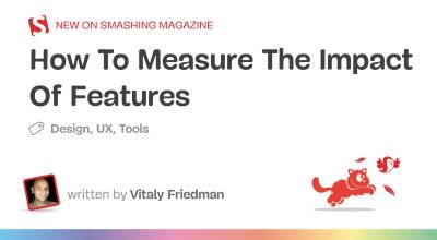 Como medir o impacto dos recursos - Smashing Magazine