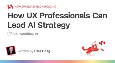 Como os profissionais de UX podem liderar a estratégia de IA - Smashing Magazine